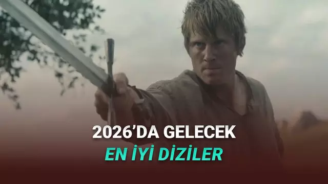 Diziyle Dolu Bir Yıla Hazır Olun: 2026'da Gelecek En İyi Diziler