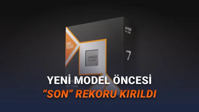 AMD Ryzen 7 9800X3D Dünya Rekoru Kırdı: Yenisi Tanıtılmadan Şanına Yakışır Veda!