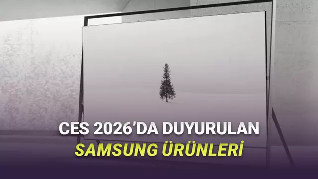 Samsung'un CES 2026'da Duyurduğu Tüm Yeni Ürünler: Micro RGB TV'ler, 6K 1040Hz Monitörler ve Dahası...