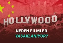 Çin'de Bazı Hollywood Filmleri Neden Sansürleniyor ya da Yasaklanıyor?