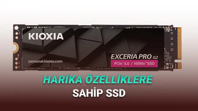 Oyun Tutkunlarının Sahip Olmak İsteyeceği KIOXIA EXCERIA PRO G2 SSD Tanıtıldı