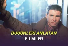 Yapımı Eski Olan Ama Bugünleri Anlatan Filmler