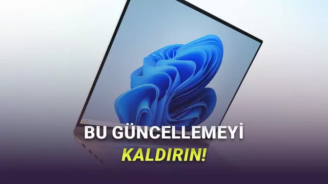 Microsoft, Son Windows 11 Güncellemesini Kaldırmanızı Önerdi! İyi de Niçin? 1 Microsoft, Son Windows 11 Güncellemesini Kaldırmanızı Önerdi! İyi de Neden?