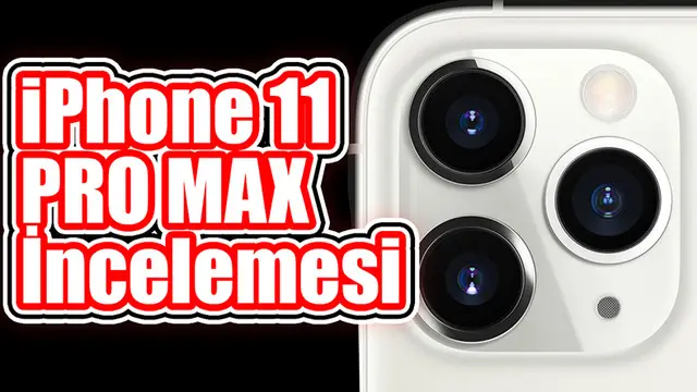 Şahin Parasına Satılacak iPhone 11 Pro Max İncelemesi