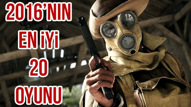 2016’nın En İyi 20 Oyunu!