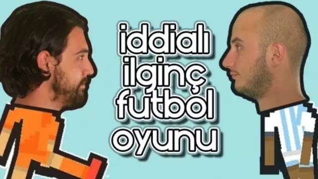 İddialı İlginç Futbol Oyunu Oynuyoruz