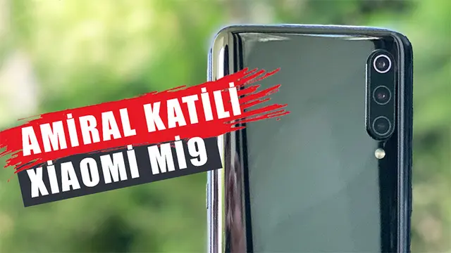 4000 TL'lik Xiaomi Mi 9 Detaylı İnceleme