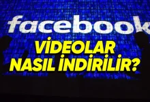 Facebook Video İndirme Yöntemleri (iOS, Android, Windows)
