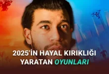 Ne Beklentilerimiz Vardı: İşte 2025'in Hayal Kırıklığı Yaratan Oyunları