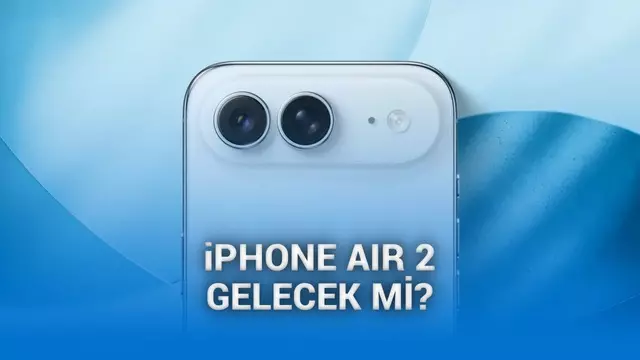 iPhone Air 2'nin gelip gelmeyeceği hakkında yeni iddia 1 iPhone Air 2'nin gelip gelmeyeceği hakkında yeni iddia