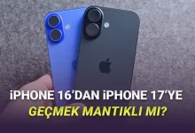 iPhone 16'dan iPhone 17'ye Geçmek Mantıklı mı? Sizin İçin Tüm Detaylarıyla Yanıtladık!