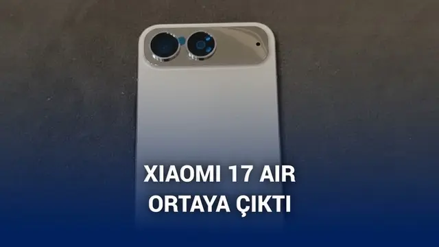 Xiaomi 17 Air ortaya çıktı: 5,5 mm’lik ultra ince telefon