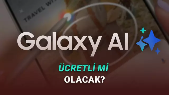 Samsung, Temel Galaxy AI Suni Zekâ Özelliklerinin Ücretli Olup Olamayacağını Deklare etti 1 Samsung, Temel Galaxy AI Yapay Zekâ Özelliklerinin Ücretli Olup Olmayacağını Açıkladı