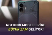 Türkiye’de de Satılan Nothing Telefonlara Yakında Büyük Zam Geliyor! İşte Nedeni