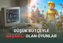 Her Şey Para Demek Değil: Az Bütçeyle Yapılan Ama Aşırı Tutan Oyunlar