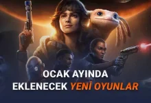 [15-31 Ocak] GeForce NOW'a Eklenecek Yeni Oyunlar Açıklandı