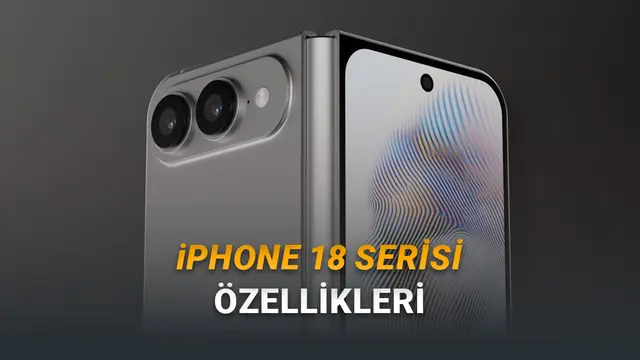 iPhone 18 Pro, iPhone 18 Pro Max ve iPhone Fold'un Özellikleri Sızdı: İşte Yeni Serinin Özellikleri! 1 iPhone 18 Pro, iPhone 18 Pro Max ve iPhone Fold'un Özellikleri Sızdı: İşte Yeni Serinin Özellikleri!