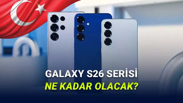 Samsung Galaxy S26 Serisinin Olası Türkiye Fiyatlarını Hesapladık (Cep Yakacak) 1 Samsung Galaxy S26 Serisinin Muhtemel Türkiye Fiyatlarını Hesapladık (Cep Yakacak)