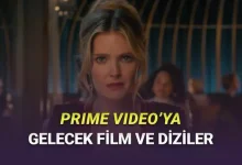 Prime Video'ya Şubat Boyunca Eklenecek Yapımlar Açıklandı! Film ve Diziye Doyacaksınız