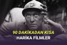 Zamanı Olmayanlar Toplansın: Süresi 90 Dakikadan Kısa Olan Harika Filmler