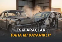 Neden Eski Arabalar Bize Daha Dayanıklı ve Sağlammış Gibi Geliyor? (Yoksa Gerçekten Öyle mi?)