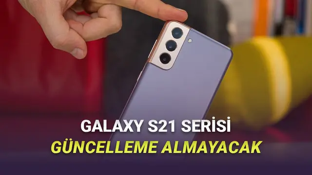 Bir Devrin Sonu: Samsung Galaxy S21 Serisi Artık Güncelleme Almayacak!