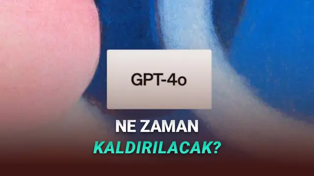 OpenAI, GPT-4o ve GPT 5 Gibi Modellerini Ne Zaman ChatGPT'den Kaldıracağını Açıkladı (Kullanmak İçin Son Saatler)