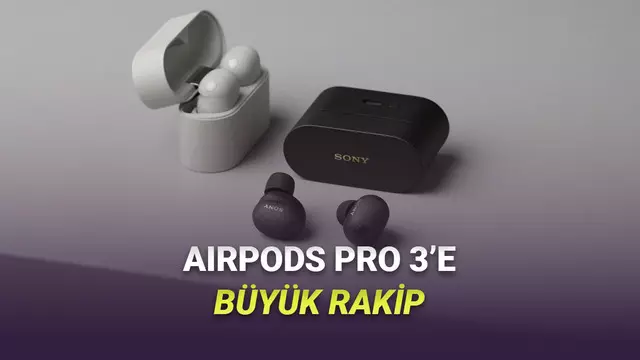 Sony, AirPods Pro 3'e Rakip Olacak Harika Özelliklere Sahip Kulaklığı WF-1000XM6'yı Tanıttı