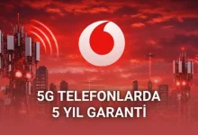 Vodafone, seçili 5G telefonlarda 5 yıl garanti sunacağını açıkladı (Türkiye'de peynir ekmek gibi satılan modeller dahil)