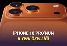 iPhone 18 Pro ve Pro Max'te Yer Alması Neredeyse Kesin Olan 5 Yeni Özellik