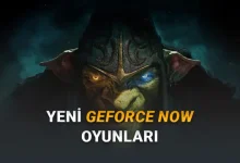 [20-28 Şubat] GeForce NOW'a Eklenecek Yeni Oyunlar Açıklandı