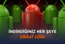 Android Telefon Kullanmak Tehlikeli mi? Google, 2025'te Tespit Edilen Zararlı Uygulama Sayısını Açıkladı