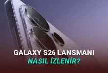 Samsung Galaxy S26 Bugün Tanıtılıyor! Nasıl İzlenir? Saat Kaçta?