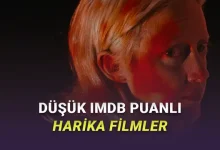 IMDb Puanı Düşük Olsa Bile Bir Şans Vermeniz Gereken Filmler