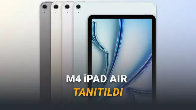 Yeni M4 iPad Air Tanıtıldı: İşte Fiyatı ve Özellikleri!