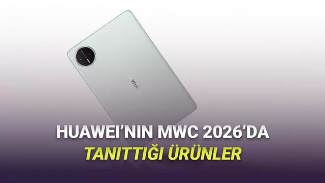 Huawei'nin MWC 2026'da Gösterdiği Tüm Ürünler