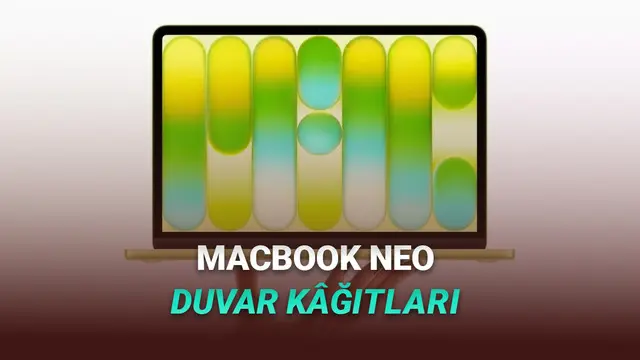 MacBook Neo İçin Rengarenk Duvar Kâğıtları Yayımlandı (Hemen İndirebilirsiniz)