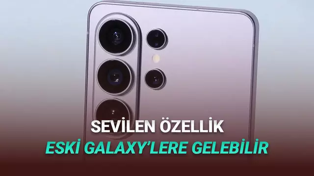Samsung, Galaxy S26'nın Çok Sevilen Bir Özelliğini Eski Modellere de Getirebilir