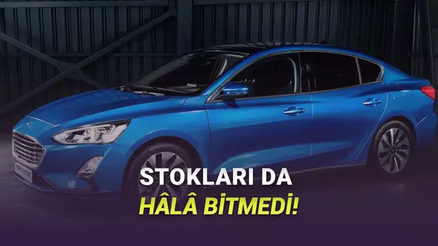 Mart 2026 Ford Fiyat Listesi: Üretimi Biten 2025 Model Focus'a Zam Geldi!