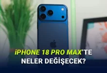 iPhone 18 Pro Max Herkesi Mutlu Edecek Bir Tasarım Değişikliğiyle Gelecek
