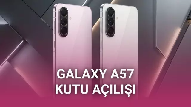 Yılın Fiyat/Performans Canavarı Olabilecek Samsung Galaxy A57'nin Kutu Açılışı Ortaya Çıktı [Video]