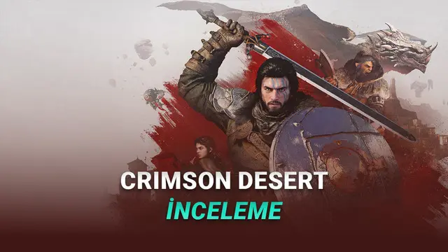 Crimson Desert İnceleme: "Yılın 'En Büyük' Oyunlarından Biri"